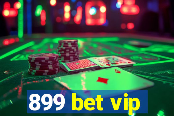 899 bet vip